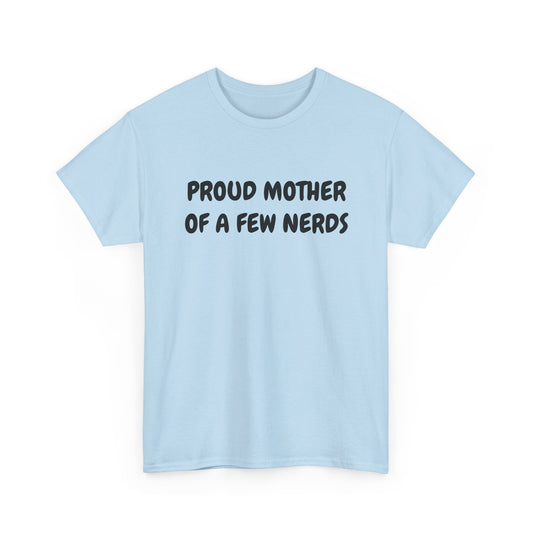 Proud Mother of a Few Nerds T-Shirt