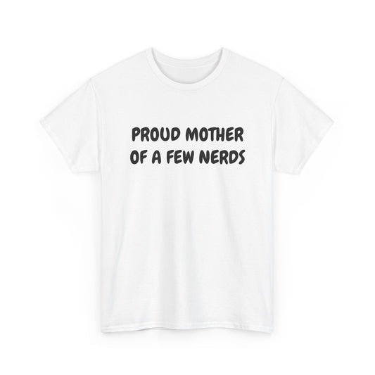 Proud Mother of a Few Nerds T-Shirt
