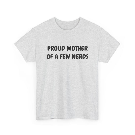 Proud Mother of a Few Nerds T-Shirt